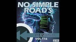 No Simple Road's Rewind Vol. 116: A.I. Consciousness