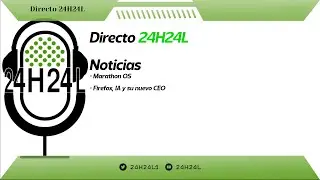 Directo 24H24L: Firefox e IA, MarathonOS y Fedora inmutable con Arch