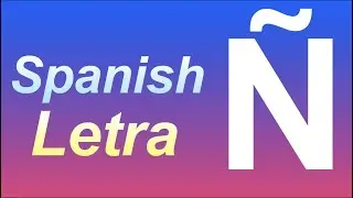 How to Pronounce &Ntilde; in Spanish (Alphabet, Abecedario, Alfabeto Espa&ntilde;ol)