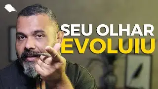 Seu Desenho Não Piorou, o Seu Olhar Evoluiu
