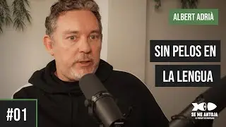 #01 | ALBERT ADRIÀ, SIN PELOS EN LA LENGUA | Se me Antoja, el podcast de Montagud