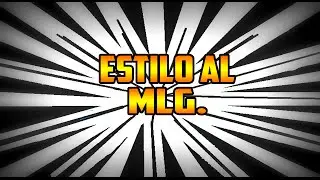Estilo MLG.