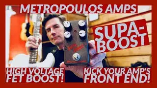 METROPOULOS AMPS SUPA BOOST hi voltage FET boost pedal