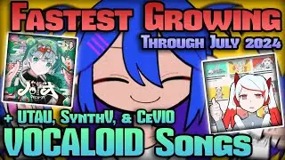 [TOP 50] Fastest Growing VOCALOID Songs on YouTube (July 2024)