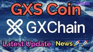 🚀GXS Coin Latest Update//🚀GXCHAIN NEWS//🚀Best Coin to Buy