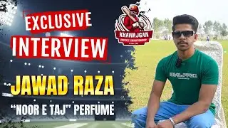 Interview with Jawad Raza | Launch of His New Perfume Brand &ldquo;Noor e Taj&rdquo; | At Waddi e Firdous