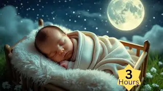 3 Hours Baby Sleep Music | Calm Lullaby for Peaceful Night calm Sleep 