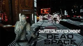 DEAD SPACE REMAKE Gameplay Walkthrough Hard Mode Chapter 4 Obliteration Imminent