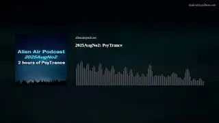 2025AugNo2: PsyTrance