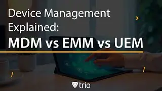 Device Management Explained: MDM vs EMM vs UEM in 60 Seconds