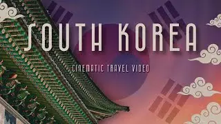 South Korea 🇰🇷 - Cinematic Travel Video