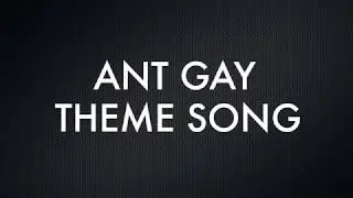 Ant Gay Theme (OFFICIAL)