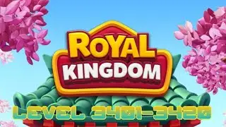 Royal Kingdom Level 3401-3420 (Gameplay)