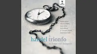Il trionfo del Tempo e del Disinganno, HWV 46a, Pt. 1: Aria. 