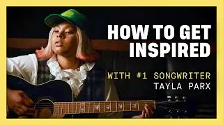 How HIT Songwriters Find Inspiration - with Tayla Parx (Ariana Grande)