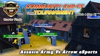 ASSASIN ARMY VS ARROW ESPORTS  | COMMUNITY CUP FF TOURNAMENT 🔥🥵 GROUP A QUARTER FINALS | MATCH 4