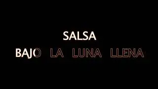 SALSA BAJO LA LUNA LLENA