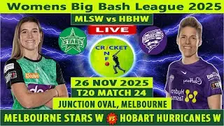 Melbourne Stars Women vs Hobart Hurricanes Women | MLS vs HBHW Live | 24th Match of WBBL 2025 Live