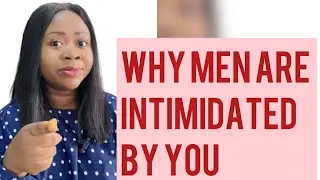7 Big Reasons Why a Man May Be Intimidated by You
