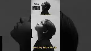 That Girl - Param l Prod by Sukhx music #remix #newpunjabisong #musicmg #punjabimusic