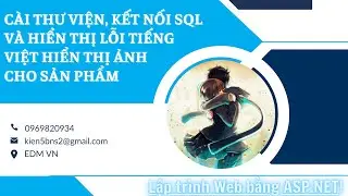 ASP .NET - TX2.1 - Cài thư viện, kết nối sql và hiển thị lỗi tiếng việt, hiển thị ảnh cho sản phẩm
