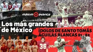ÍDOLOS DE SANTO TOMÁS, la historia de las ÁGUILAS BLANCAS de 1981 - 1982