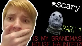 Is My Grandma's House Haunted?!
