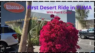 First desert ride in Yuma  with Ron & Cathy