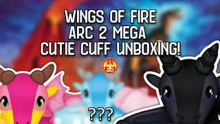 Wings Of Fire Arc 2 Cutie Cuff MEGA Unboxing!