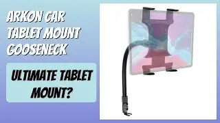 REVIEW (2026): ARKON Car Tablet Mount Gooseneck. Features