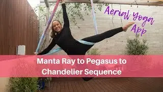Aerial Yoga Advanced Pose: Manta Ray to Pegasus to Chandelier Sequence