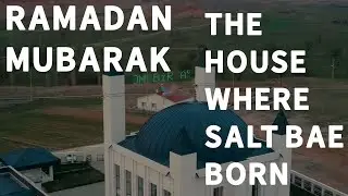 Village and house where salt bae born | Ramadan Mubarak 2021 | Nusret | Salt Bae
