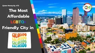 The Best Gay City to Live in Colorado | Gay Colorado | Queer Money