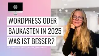 Website Baukasten oder WordPress. Was ist in 2025 zu empfehlen?