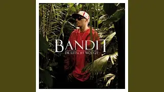 Ich bis, Bandit