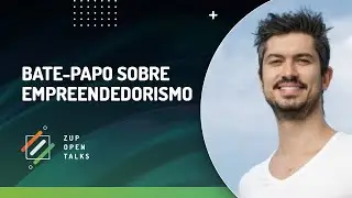 Bate-papo sobre empreendedorismo com Renato Freitas | Zup Open Talks