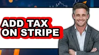 How to Add Tax on Stripe - Easy Guide