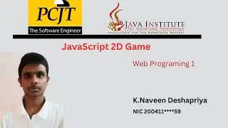 Java script 2D Game Create , K.Naveen Deshapriya,Web programing1...