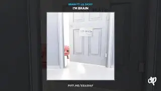 Brain ft. Lil Dicky - On Smash [I'm Brain]