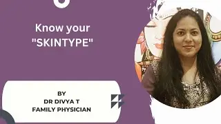 ನಿಮ್ಮ ಚರ್ಮದ ಪ್ರಕಾರ ಯಾವುದು ಎಂದು ನಿಮಗೆ ತಿಳಿದಿದೆಯೇ?|Skintype|DrDivyaT