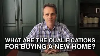 Qualifications For Buying a Home - Ask a Mortgage Broker