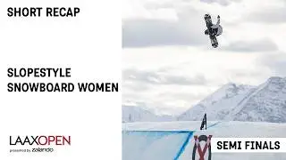 LAAX OPEN 2026 | Slopestyle Snowboard | Women - Semi Finals | Short Recap