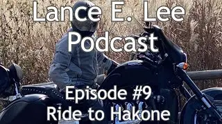 Lance E. Lee Podcast Episode #9 Solo - Autumn ride to Hakone
