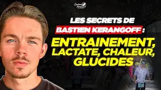 Entra&icirc;nement, lactate, chaleur, glucides : les secrets de Bastien Kerangoff