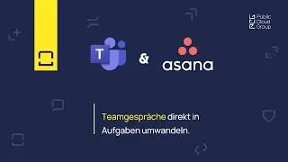 Microsoft Teams und Asana | Teamgespr&auml;che in Aufgaben umwandeln | Tutorial