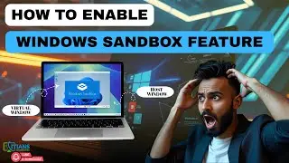 HOW TO ENABLE WINDOWS SANDBOX FEATURE