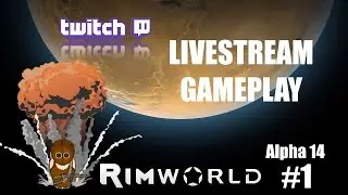 OH GODS WHY?!??!!? | Rimworld Steam Release Twitch Stream