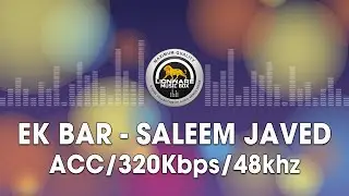 Ek Bar - Saleem Javed
