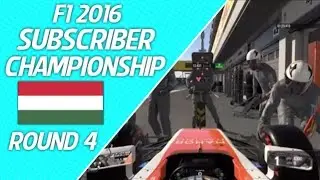 F1 2016 Subscriber Championship Part 4 Chippyking99 - Hungary - Hosted by Foxydude98
