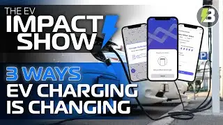 Three ways EV charging is changing
